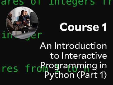 An Introduction to Interactive Programming in Python - Part 1 (Course 1)